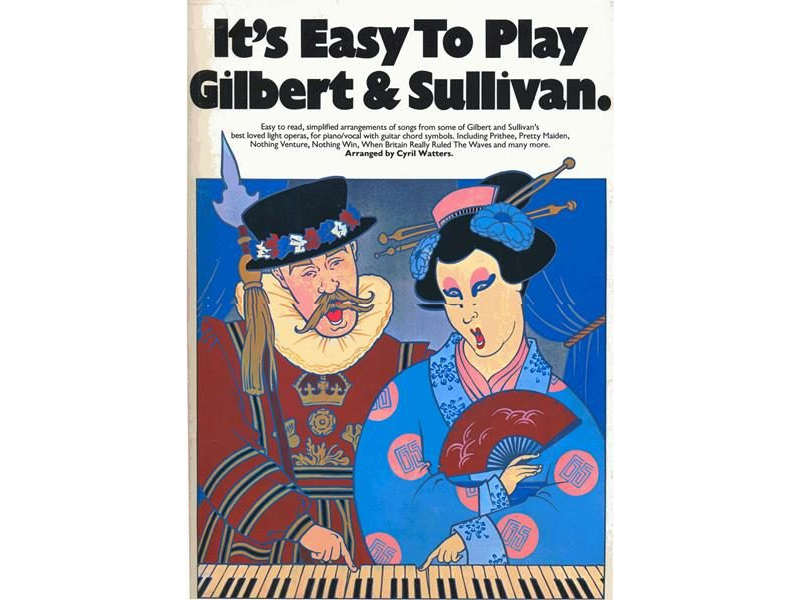 Gilbert _ Sullivan - It's Easy To Play Gilbert _ Sullivan