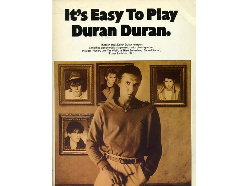 Duran Duran - It's Easy To Play Duran Duran